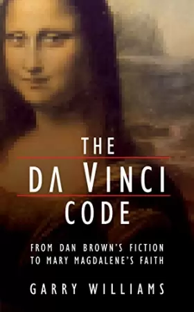 Couverture du produit · The Da Vinci Code: From Dan Brown's Fiction to Mary Magdalene's Faith