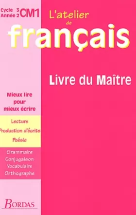 Couverture du produit · Atelier de français, cycle 3 : CM1. Livre du maître