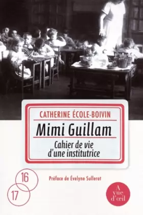 Couverture du produit · Mimi Guillam : Cahier de vie d'une institutrice