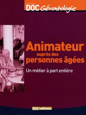 Couverture du produit · Animateur auprès de personnes âgées: Un métier à part entière