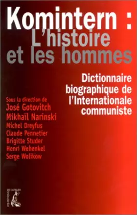 Couverture du produit · Komintern : L'Histoire et les Hommes : Dictionnaire biographique del'internationale communiste