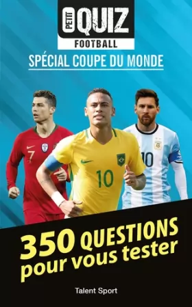 Couverture du produit · Petit quiz football - Coupe du Monde: 350 questions pour vous tester