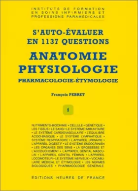 Couverture du produit · S'auto-évaluer en 1137 questions : Anatomie, physiologie, pharmacologie-étymologie
