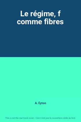 Couverture du produit · Le régime, f comme fibres