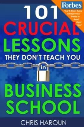 Couverture du produit · 101 Crucial Lessons They Don't Teach You in Business School