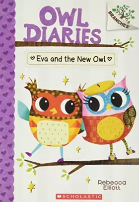 Couverture du produit · Eva and the New Owl: A Branches Book (Owl Diaries 4) (Volume 4)