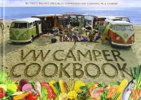 Steve Rooker - VW Camper Cookbook: 80 Tasty Recipes Specially Composed for Cooking in a Camper: 1