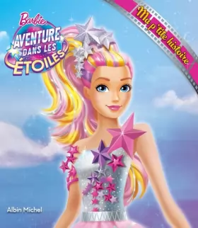 Couverture du produit · Barbie aventure des étoiles , ma petite histoire