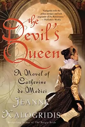 Couverture du produit · The Devil's Queen: A Novel of Catherine De Medici