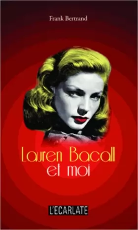 Couverture du produit · Lauren Bacall et moi
