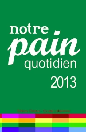 Couverture du produit · Notre Pain Quotidien 2013 - Livret