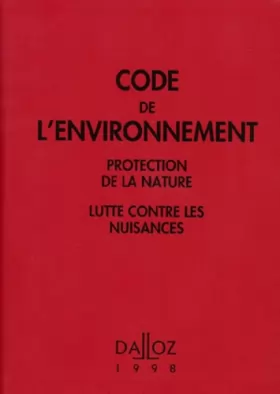 Couverture du produit · CODE DE L'ENVIRONNEMENT. Protection de la nature, lutte contre les nuisances, 6ème édition
