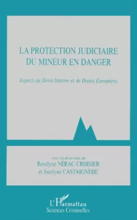 Couverture du produit · La protection judiciare du mineur en danger. aspects de droit interne et de droits européens