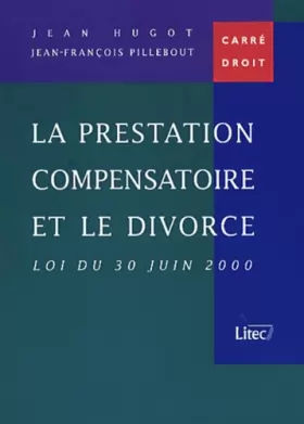 Couverture du produit · La prestation compensatoire et le divorce loi du 30 juin 2000 (ancienne édition)