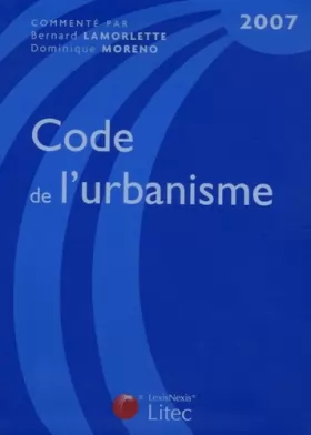 Couverture du produit · Code de l'urbanisme : Edition 2007 (ancienne édition)
