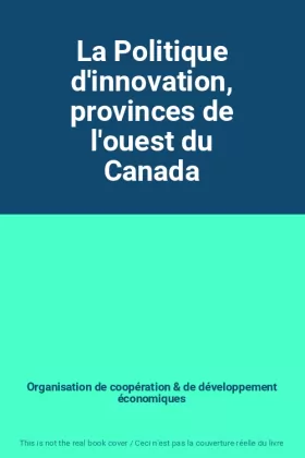 Couverture du produit · La Politique d'innovation, provinces de l'ouest du Canada