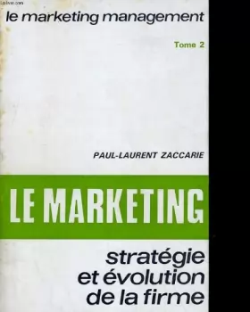 Couverture du produit · Le marketing-management. tome 2: le marketing, strategie et evolution de la firme