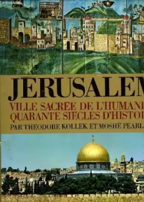Couverture du produit · Jérusalem, ville sacrée de l'humanité- quarante siècles d'histoire