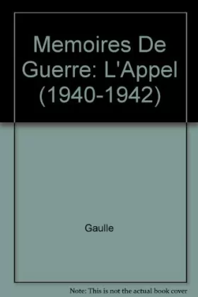 Couverture du produit · MEMOIRES DE GUERRE -L'APPEL 1940-1942