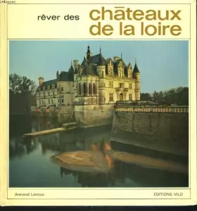 Couverture du produit · Rêver Des Châteaux De La Loire