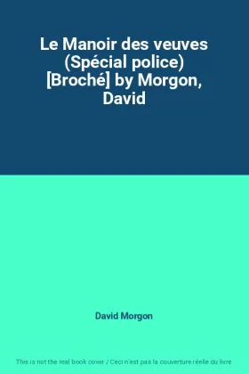 Couverture du produit · Le Manoir des veuves (Spécial police) [Broché] by Morgon, David