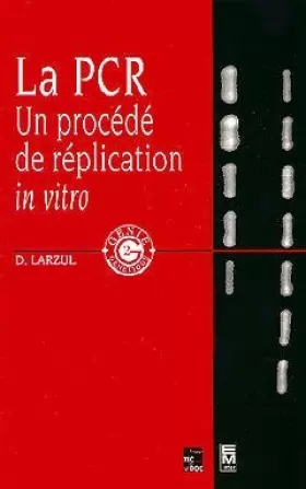 Couverture du produit · La PCR, un procédé de réplication in vitro