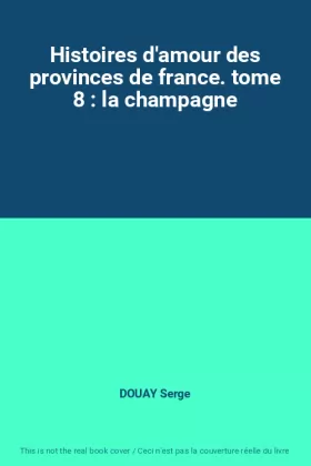 Couverture du produit · Histoires d'amour des provinces de france. tome 8 : la champagne