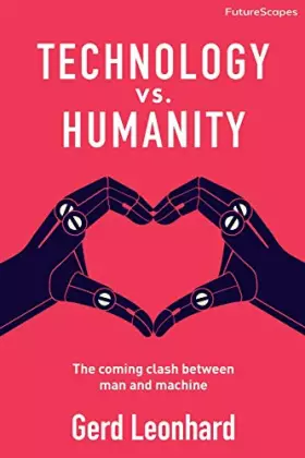 Couverture du produit · Technology vs. Humanity: The coming clash between man and machine