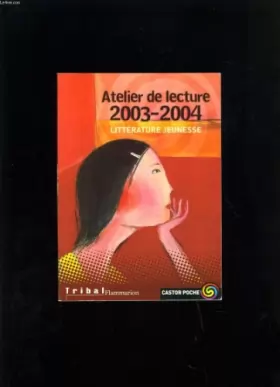 Couverture du produit · ATELIER DE LECTURE 2003-2004 LITTERATURE JEUNESSE