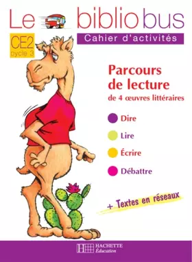 Couverture du produit · Le Bibliobus CE2 Cycle 3 Parcours de lecture de 4 oeuvres : Comment le chameau acquit sa bosse  Le manteau du Père Noël  Un fab