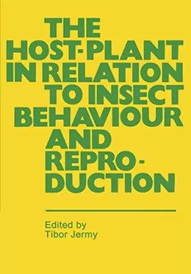 Couverture du produit · The Host-Plant in Relation to Insect Behaviour and Reproduction