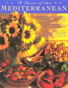 Couverture du produit · A Taste of the Mediterranean: 150 Authentic Recipes from the Cuisines of the Sun: Italy, Greece, France, Spain, North Africa an