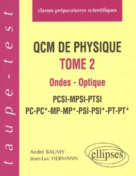 Couverture du produit · QCM de Physique, tome 2 : Ondes - Optique. PCSI-MPSI-PTSI-PC-PC*-MP-MP*-PSI-PSI*-PT-PT*