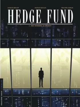 Couverture du produit · Hedge Fund - tome 1 - Des Hommes d'argent