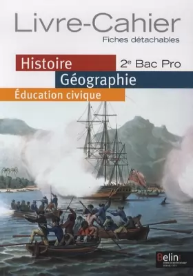 Couverture du produit · Histoire Géographie / Éducation civique - 2e Bac Pro (2013): Livre-Cahier - fiches détachables