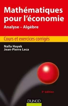Couverture du produit · Mathématiques pour l'économie - 5e éd. - Analyse/Algèbre - Cours et exercices corrigés