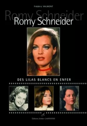 Couverture du produit · Romy Schneider : Des lilas blancs en enfer