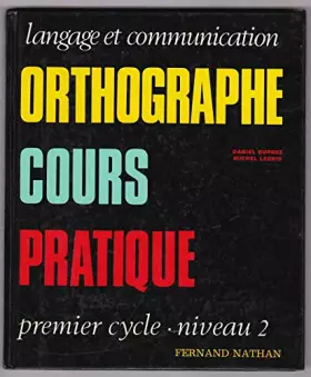 Couverture du produit · Langage et communication Orthographe cours pratique Premier cycle niveau 2