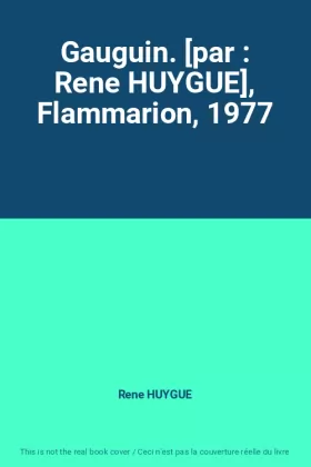 Couverture du produit · Gauguin. [par : Rene HUYGUE], Flammarion, 1977
