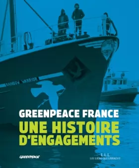 Couverture du produit · Greenpeace France : Une histoire d'engagements