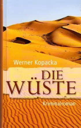 Couverture du produit · Die Wüste. Kriminalroman