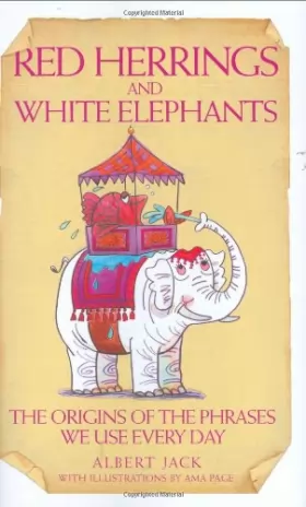 Couverture du produit · Red Herrings And White Elephants: The Origins Of The Phrases We Use Every Day