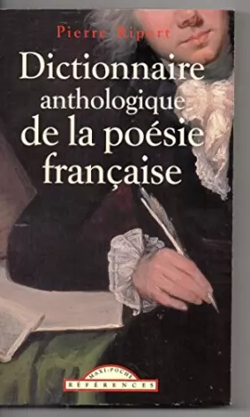 Couverture du produit · Dictionnaire Anthologique de la Poesie Française