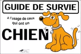 Couverture du produit · Guide de survie à l'usage de ceux qui ont un chien