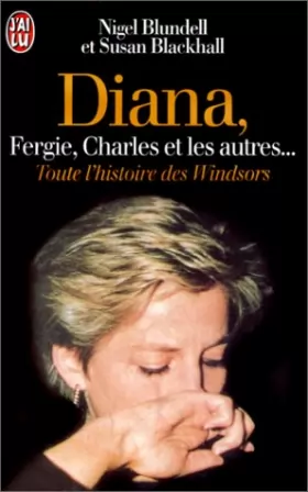 Couverture du produit · Diana, Fergie, Charles et les autres... Toute l'histoire des Windsors