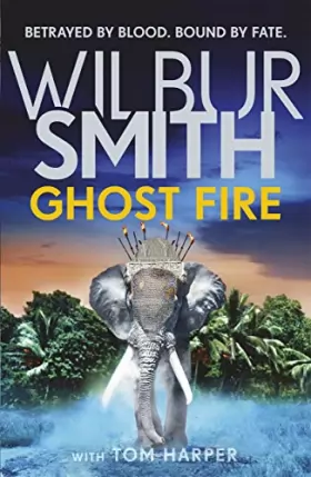 Couverture du produit · Ghost Fire: The bestselling Courtney series continues in this thrilling novel from the master of adventure, Wilbur Smith