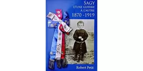 Couverture du produit · Sagy d'une guerre a l'autre 1870 1919