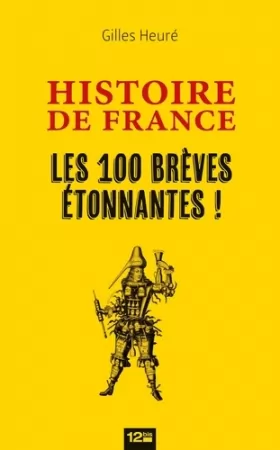 Couverture du produit · Histoire de France: Les 100 brèves étonnantes