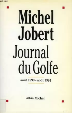 Couverture du produit · Journal du Golfe : août 1990-août 1991