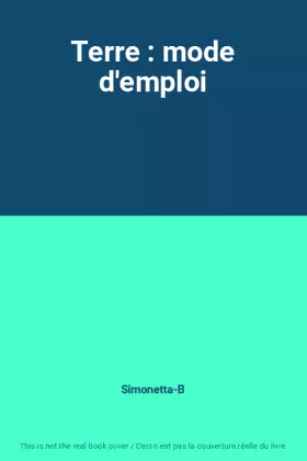 Couverture du produit · Terre : mode d'emploi